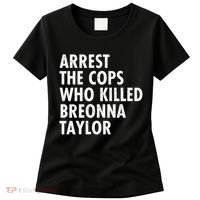 Arrest The Cops Who Killed Breonna Taylor BLM Women's T-Shirt thumb 0