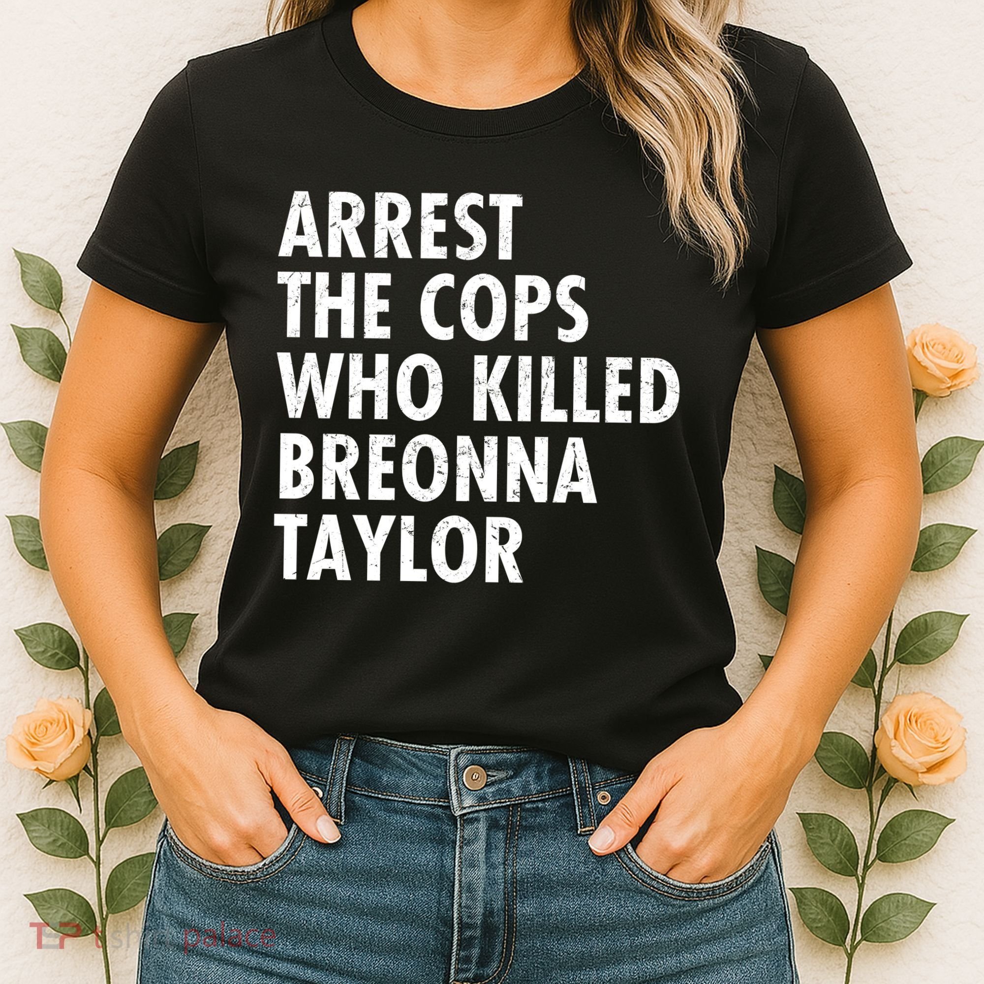 Arrest The Cops Who Killed Breonna Taylor BLM Women's T-Shirt