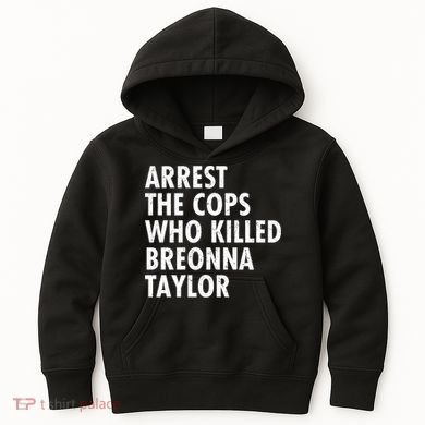 Arrest The Cops Who Killed Breonna Taylor BLM Kids Hoodie