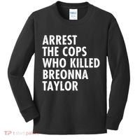 Arrest The Cops Who Killed Breonna Taylor BLM Kids Long Sleeve Shirt thumb 0