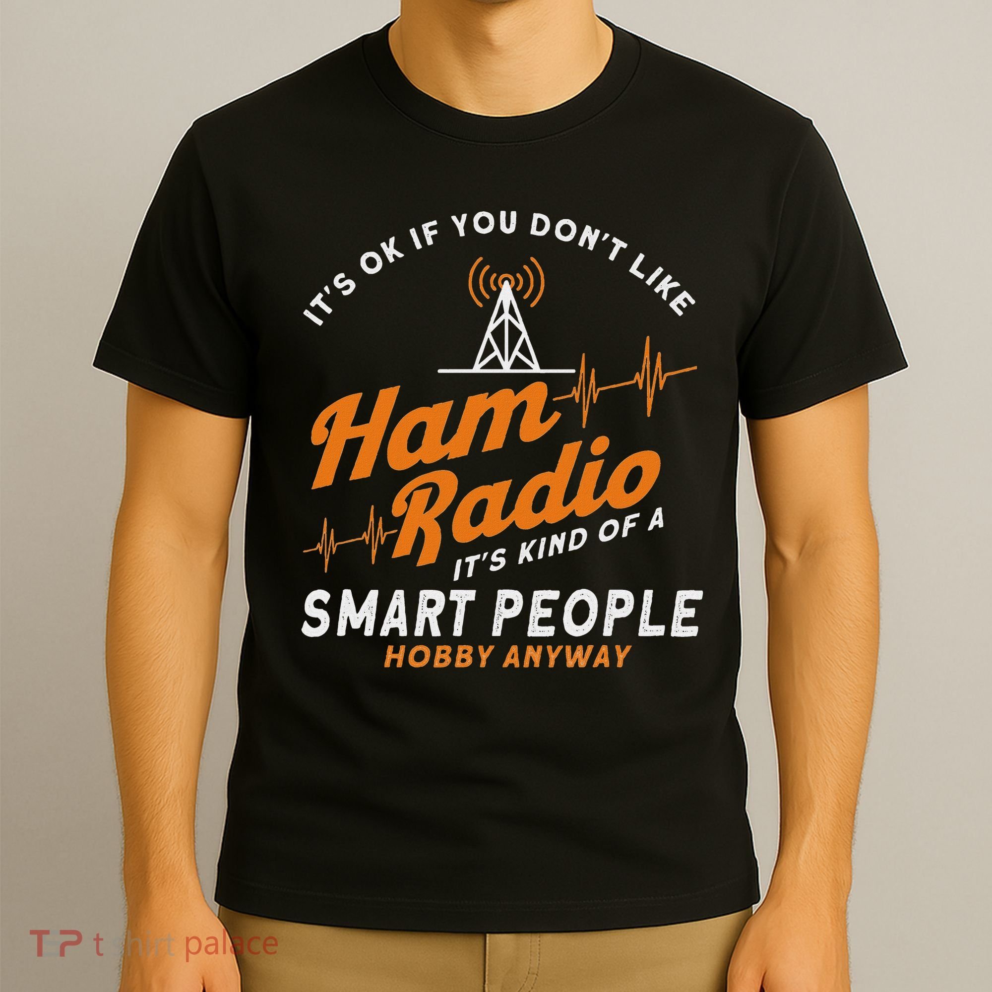 Amateur Radio Smart People Hobby Anyway Ham Radio T-Shirt