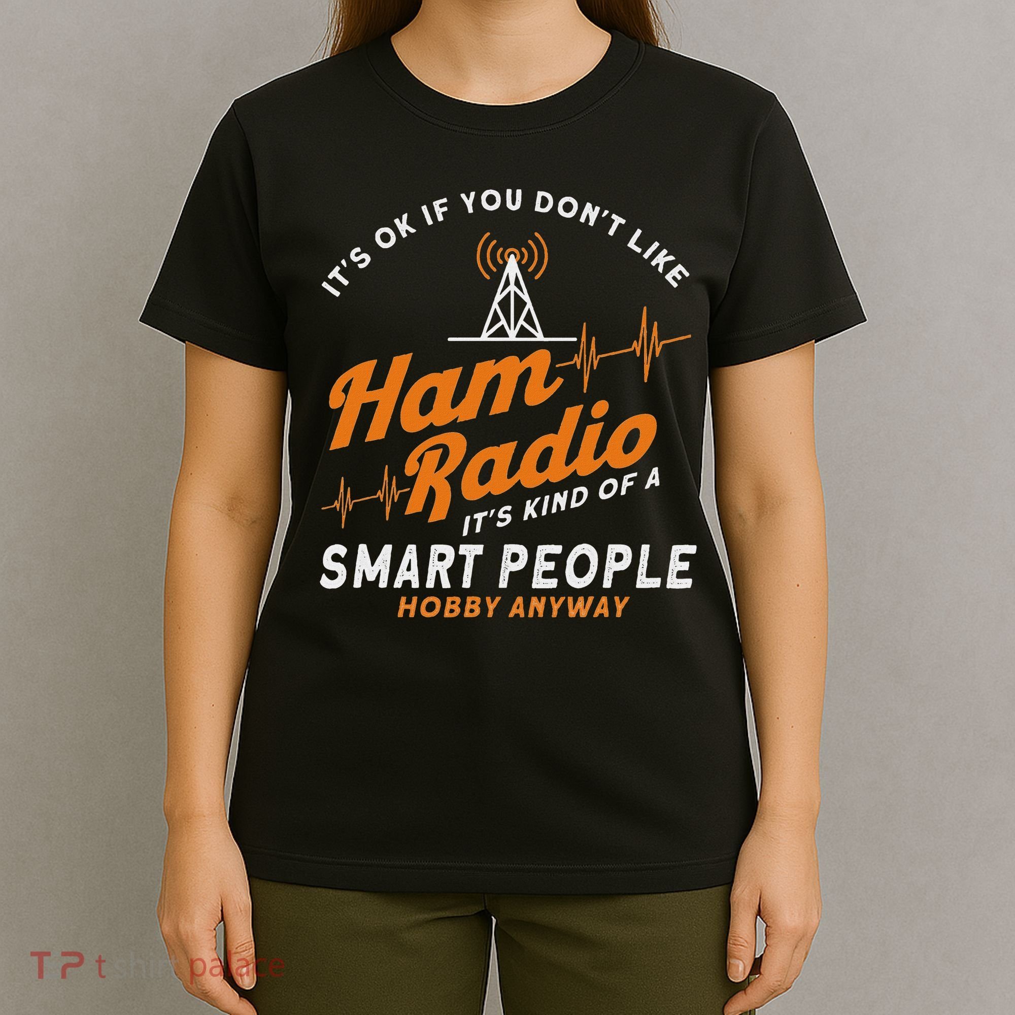 Amateur Radio Smart People Hobby Anyway Ham Radio T-Shirt