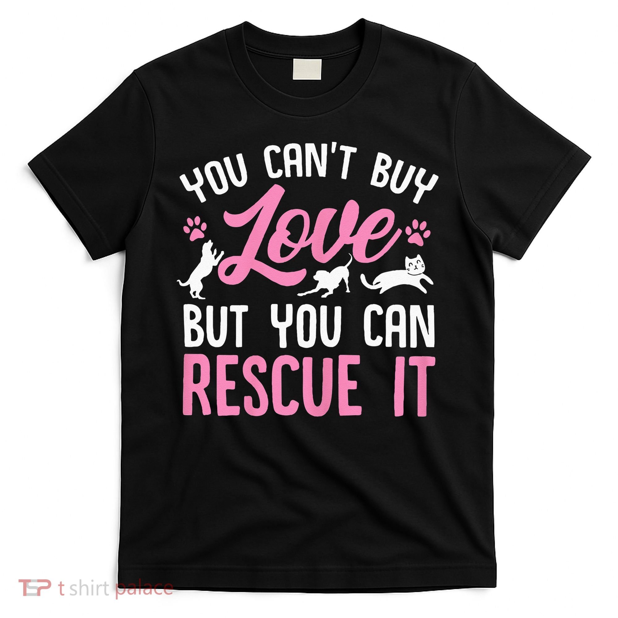 Animal Rescue Squad You Cant Buy Love But You Can Rescue It T-Shirt