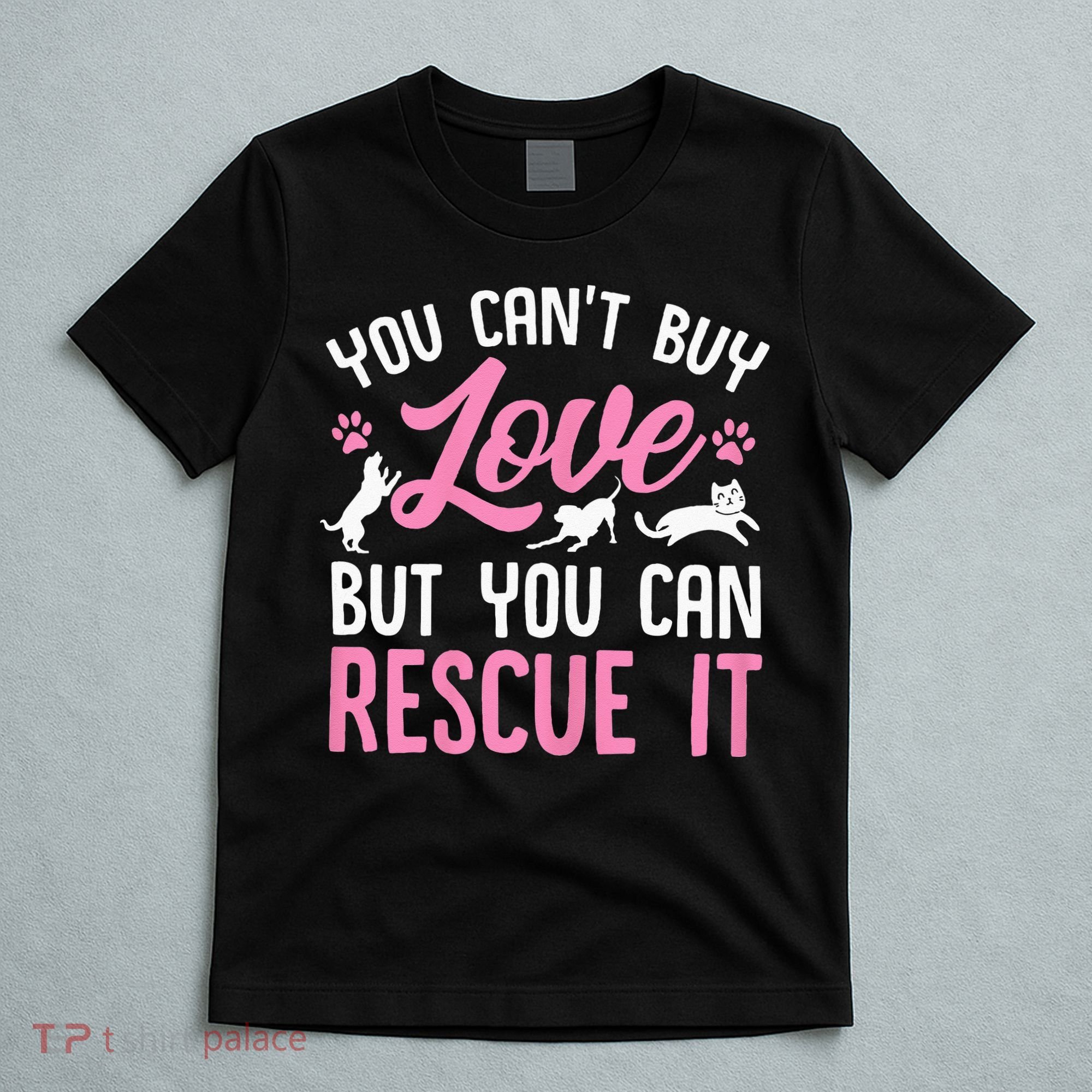 Animal Rescue Squad You Cant Buy Love But You Can Rescue It T-Shirt