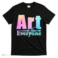 Art Is For Everyone T-Shirt thumb 0