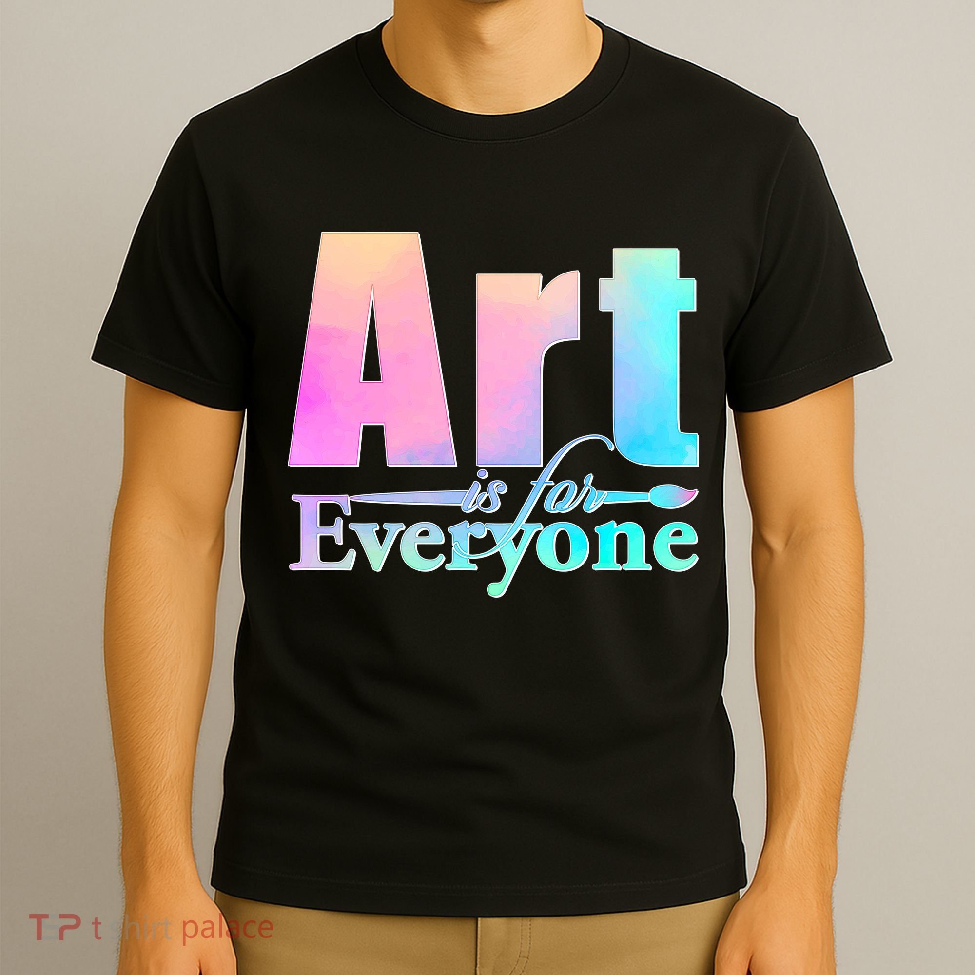 Art Is For Everyone T-Shirt