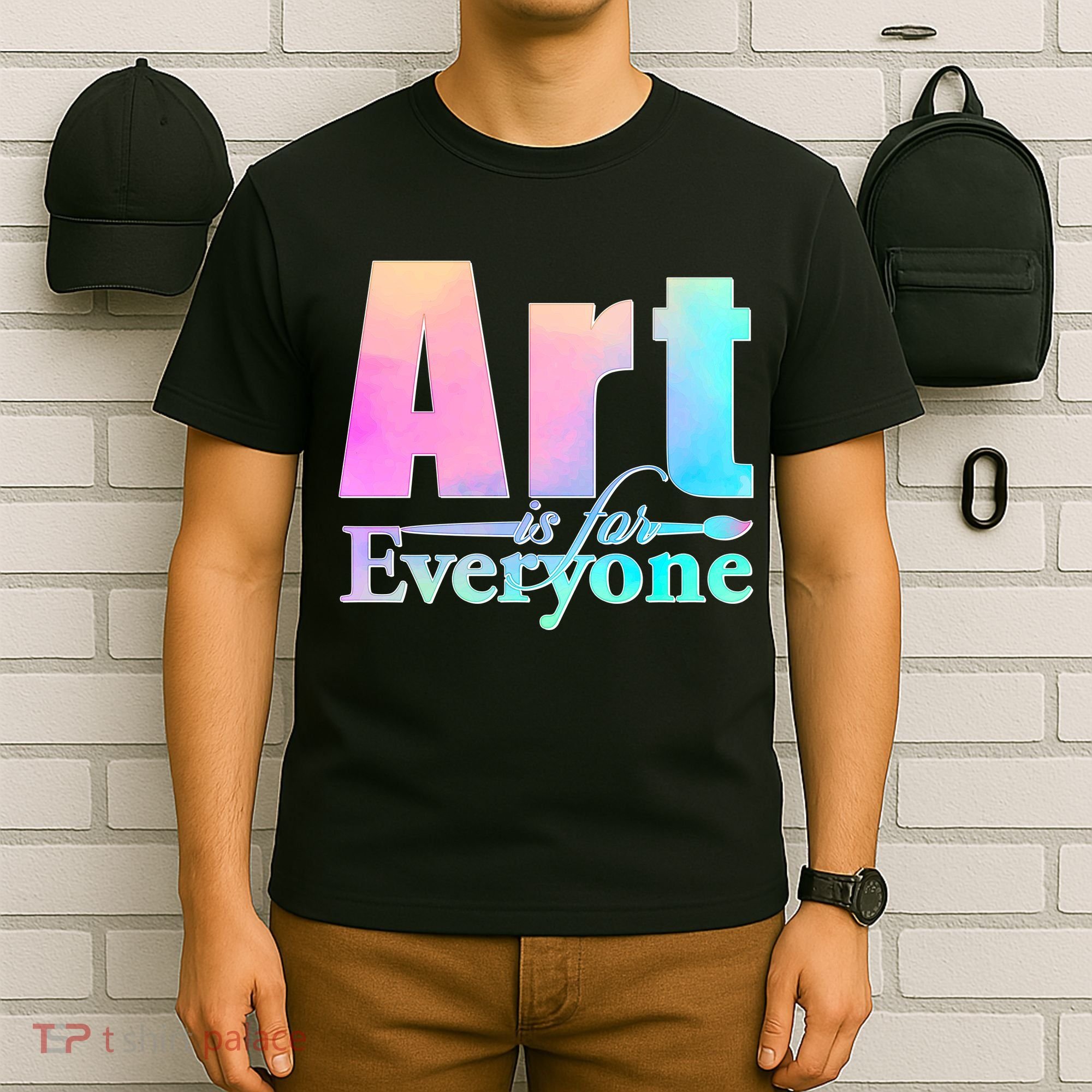 Art Is For Everyone T-Shirt
