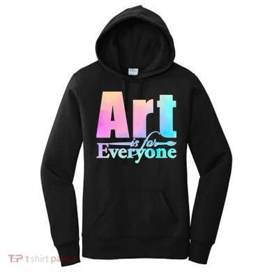 Art Is For Everyone Women's Hoodie