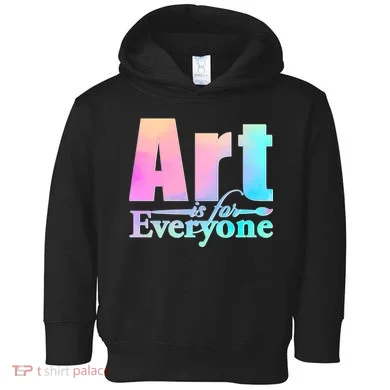 Art Is For Everyone Toddler Hoodie
