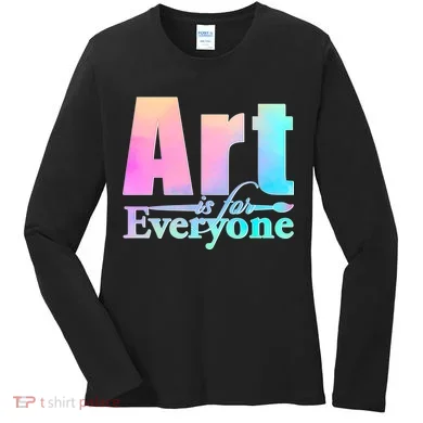Art Is For Everyone Women's Long Sleeve Shirt