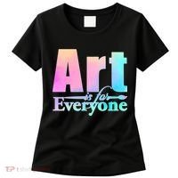 Art Is For Everyone Women's T-Shirt thumb 0