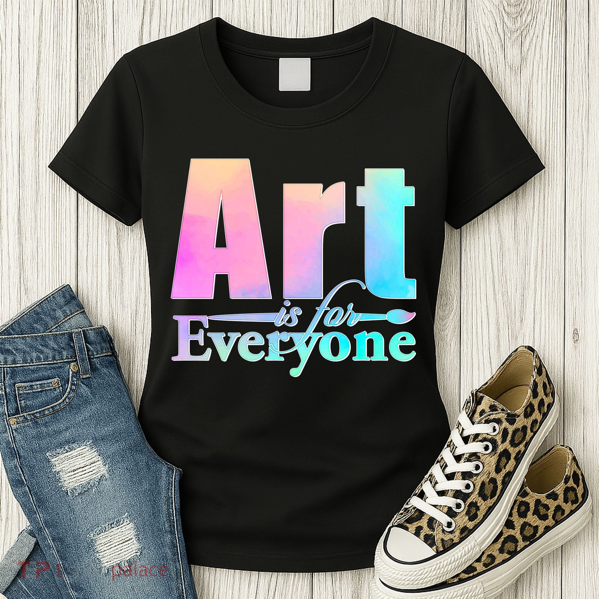 Art Is For Everyone Women's T-Shirt