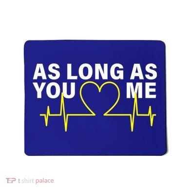 As Long As You Love Me Mousepad