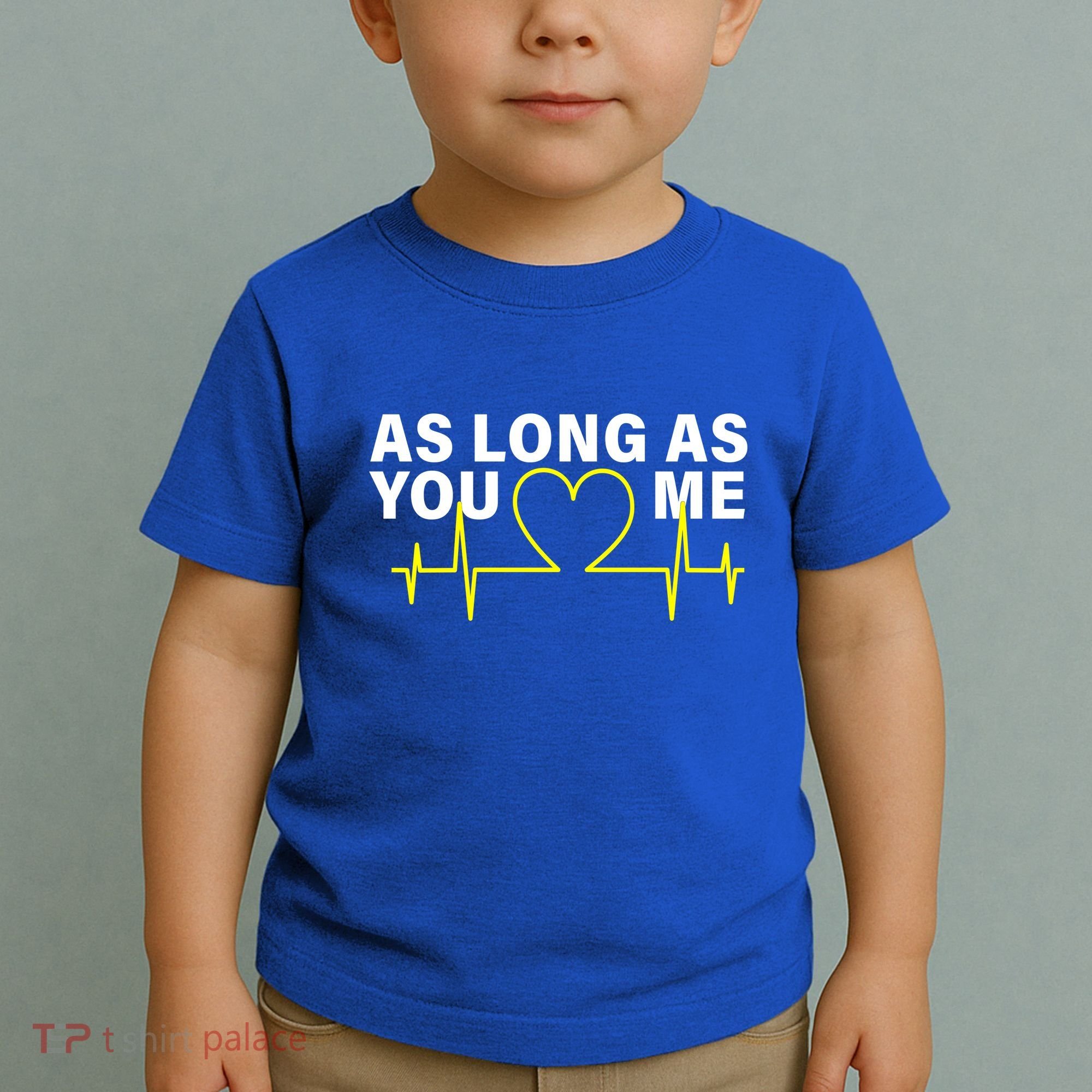 As Long As You Love Me Toddler T-Shirt