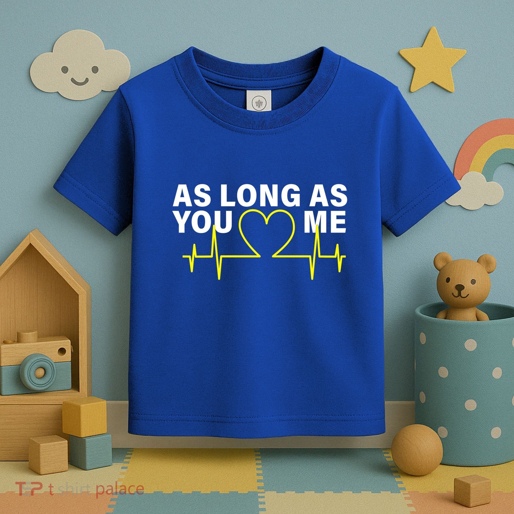 As Long As You Love Me Toddler T-Shirt