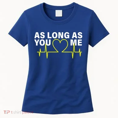 As Long As You Love Me Women's T-Shirt
