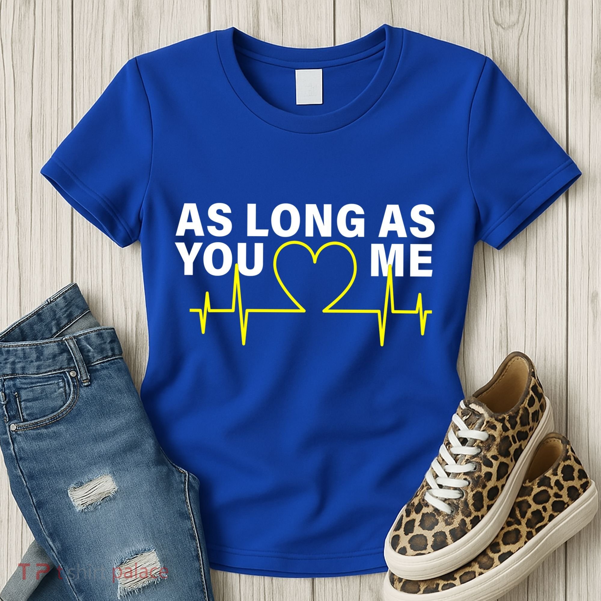 As Long As You Love Me Women's T-Shirt
