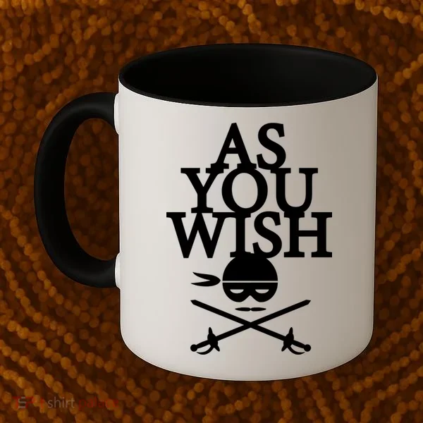 As You Wish Coffee Mug