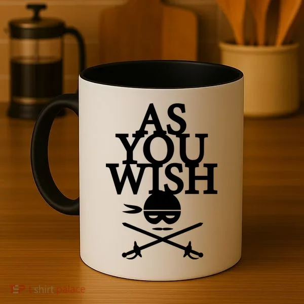 As You Wish Coffee Mug