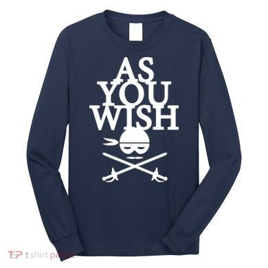 As You Wish Long Sleeve Shirt