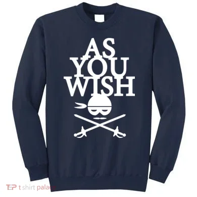 As You Wish Sweatshirt