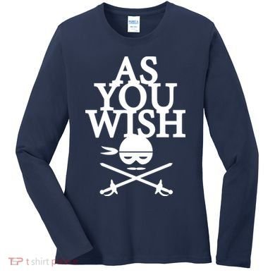 As You Wish Women's Long Sleeve Shirt