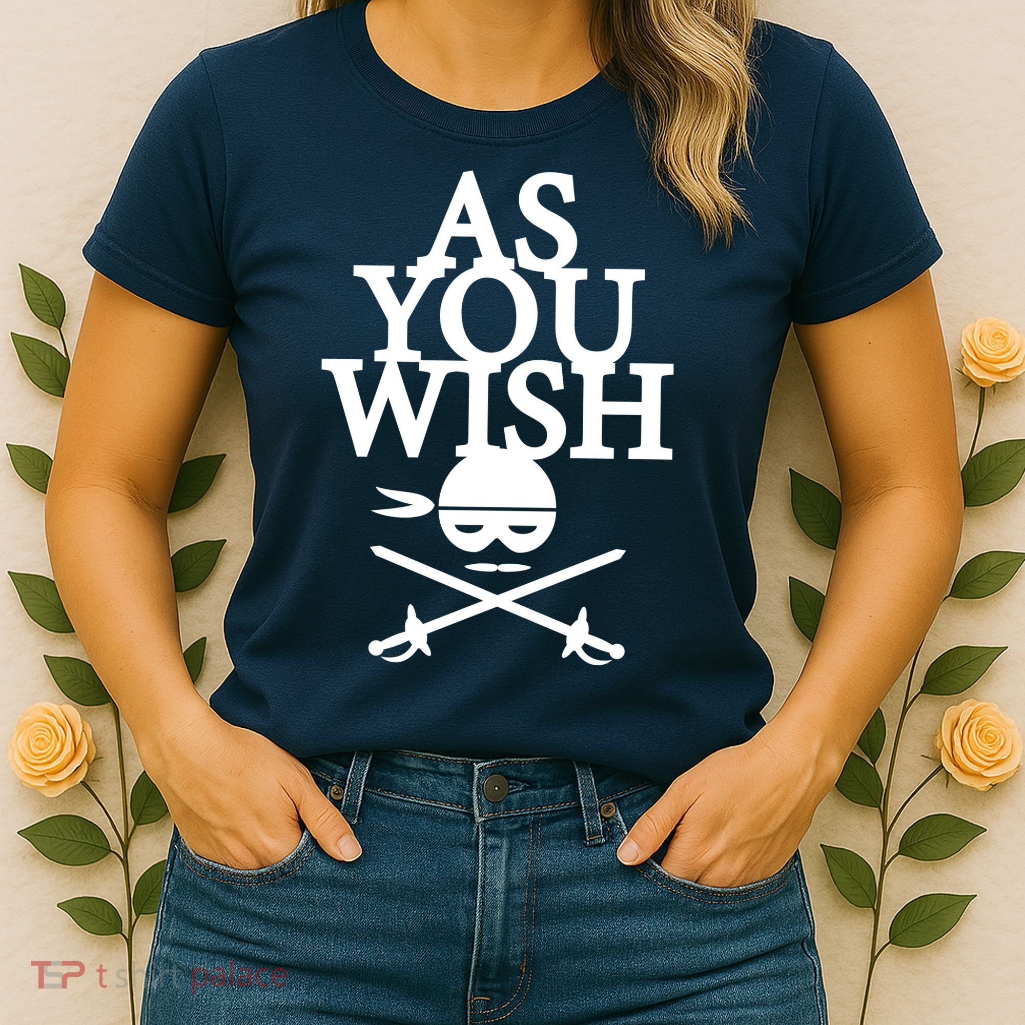 As You Wish Women's T-Shirt