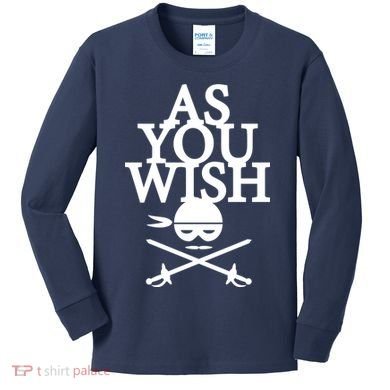 As You Wish Kids Long Sleeve Shirt