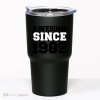 Awesome Since 1989 Tumbler thumb 0