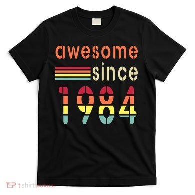 Awesome Since 1984 Birthday Retro Cool Gift T-Shirt