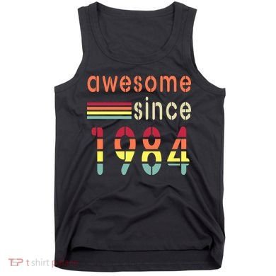 Awesome Since 1984 Birthday Retro Cool Gift Tank Top