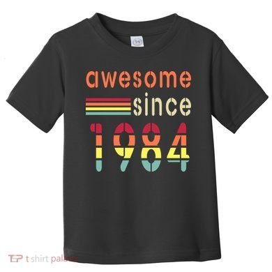 Awesome Since 1984 Birthday Retro Cool Gift Toddler T-Shirt