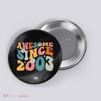 Awesome Since 2003 20th Birthday Retro Gifts Born In 2003 Button thumb 0