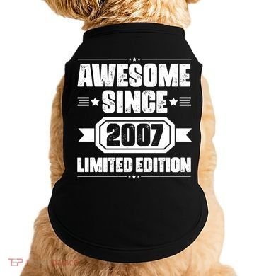 Awesome Since 2007 Limited Edition Doggie Tank