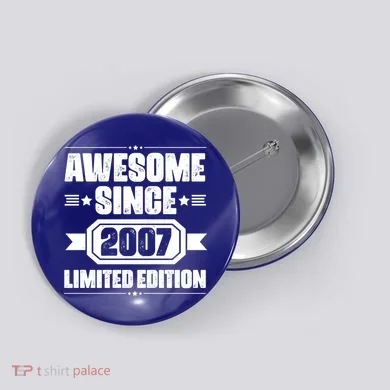 Awesome Since 2007 Limited Edition Button