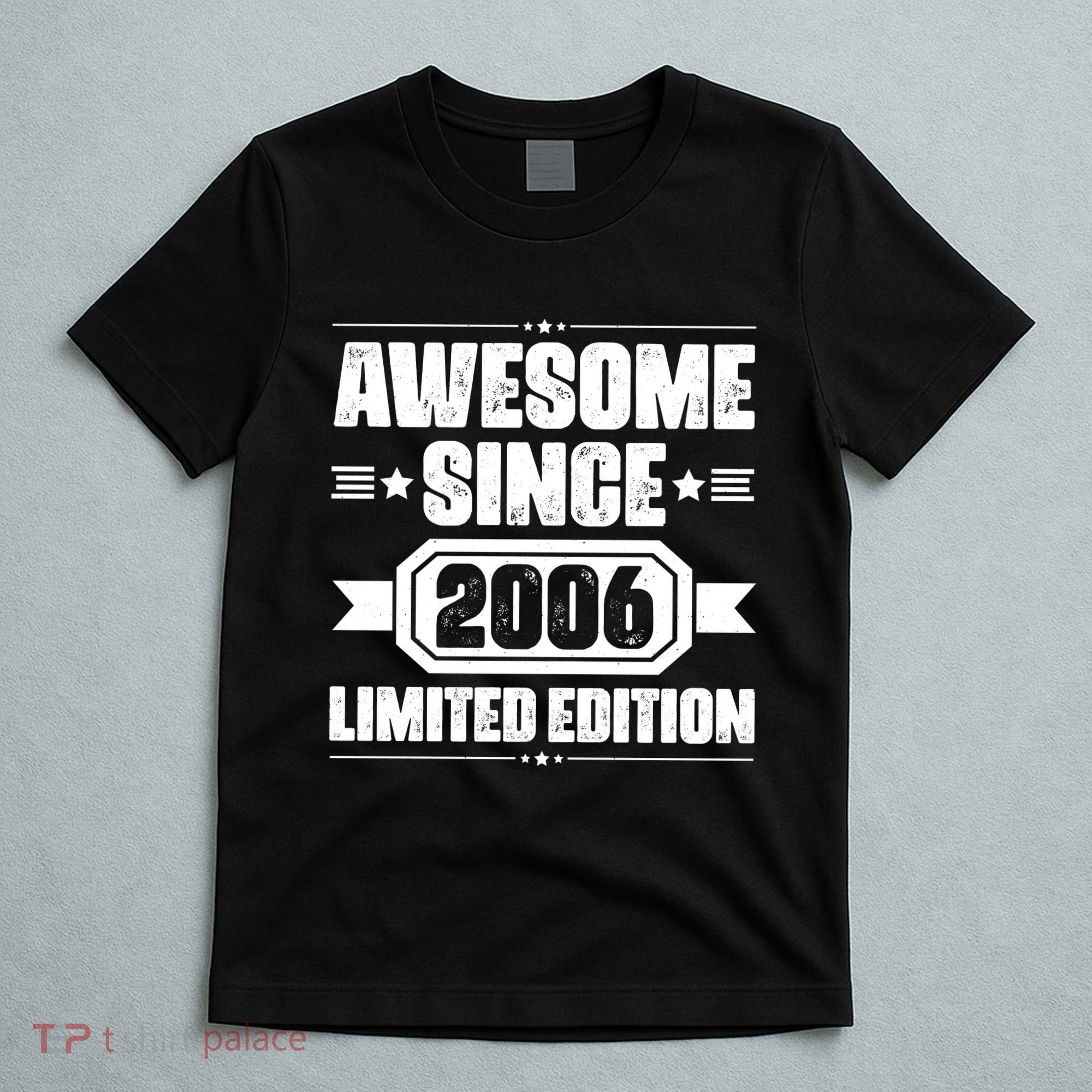 Awesome Since 2006 Limited Edition Birthday T-Shirt
