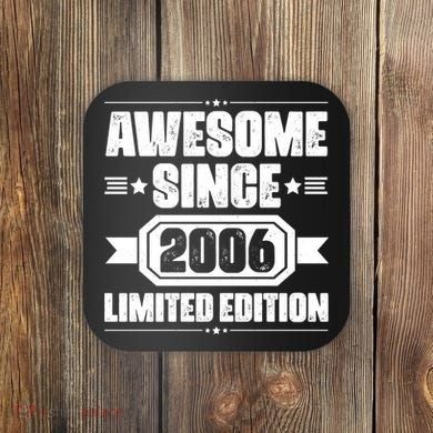 Awesome Since 2006 Limited Edition Birthday Coaster