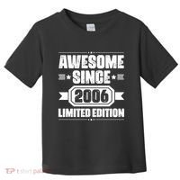 Awesome Since 2006 Limited Edition Birthday Toddler T-Shirt thumb 0