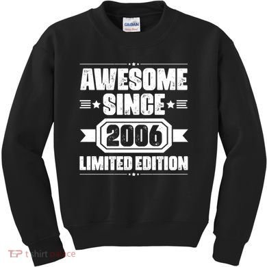 Awesome Since 2006 Limited Edition Birthday Kids Sweatshirt