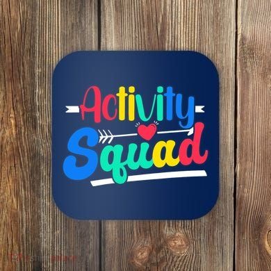 Activity Squad Activity Director Activity Assistant Coaster
