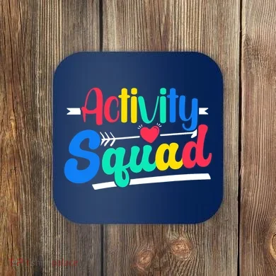 Activity Squad Activity Director Activity Assistant Coaster