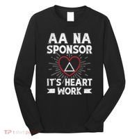 Aa Sponsorship Alcoholics Anonymous Sobriety Aa Na Sponsor Long Sleeve Shirt thumb 0
