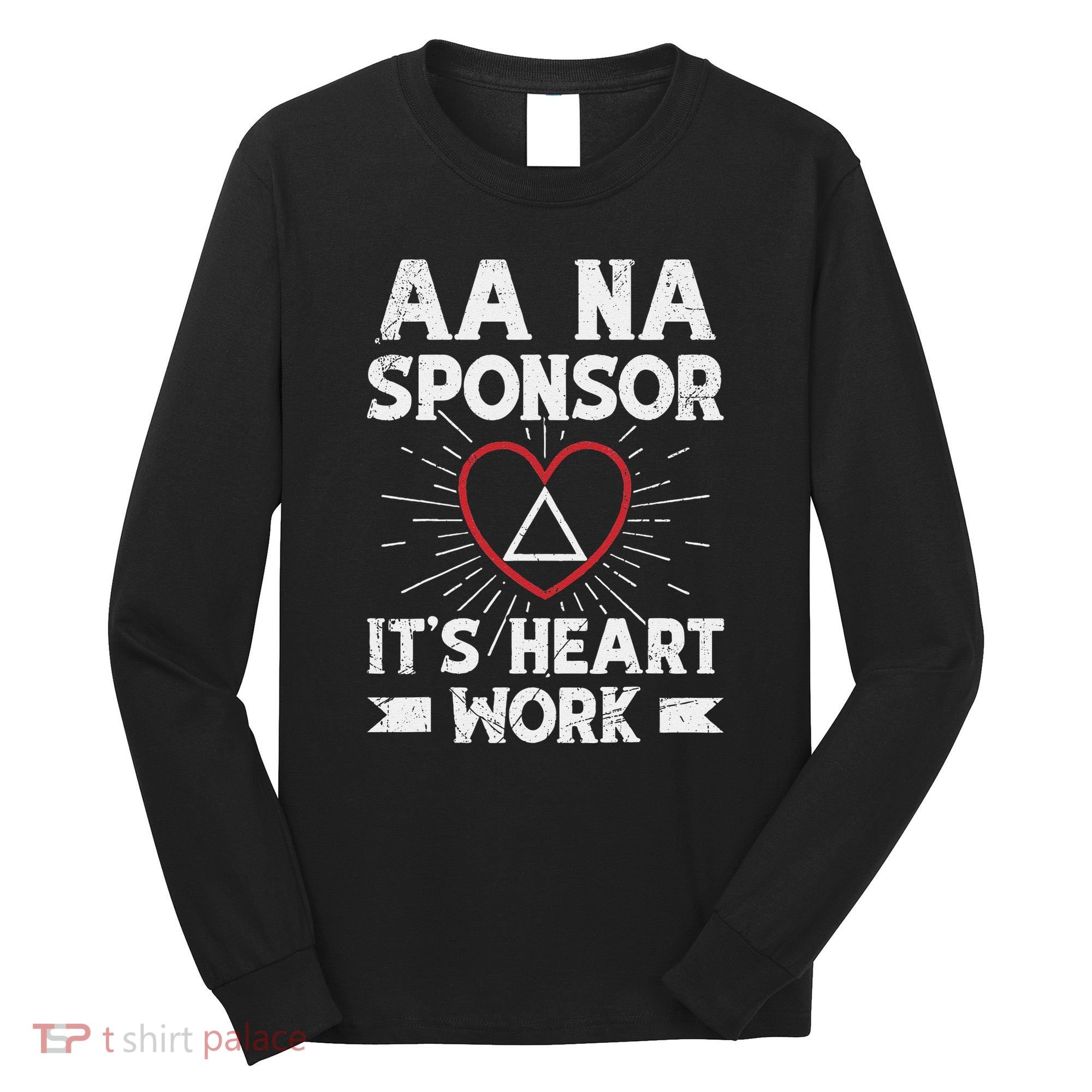 Aa Sponsorship Alcoholics Anonymous Sobriety Aa Na Sponsor Long Sleeve Shirt