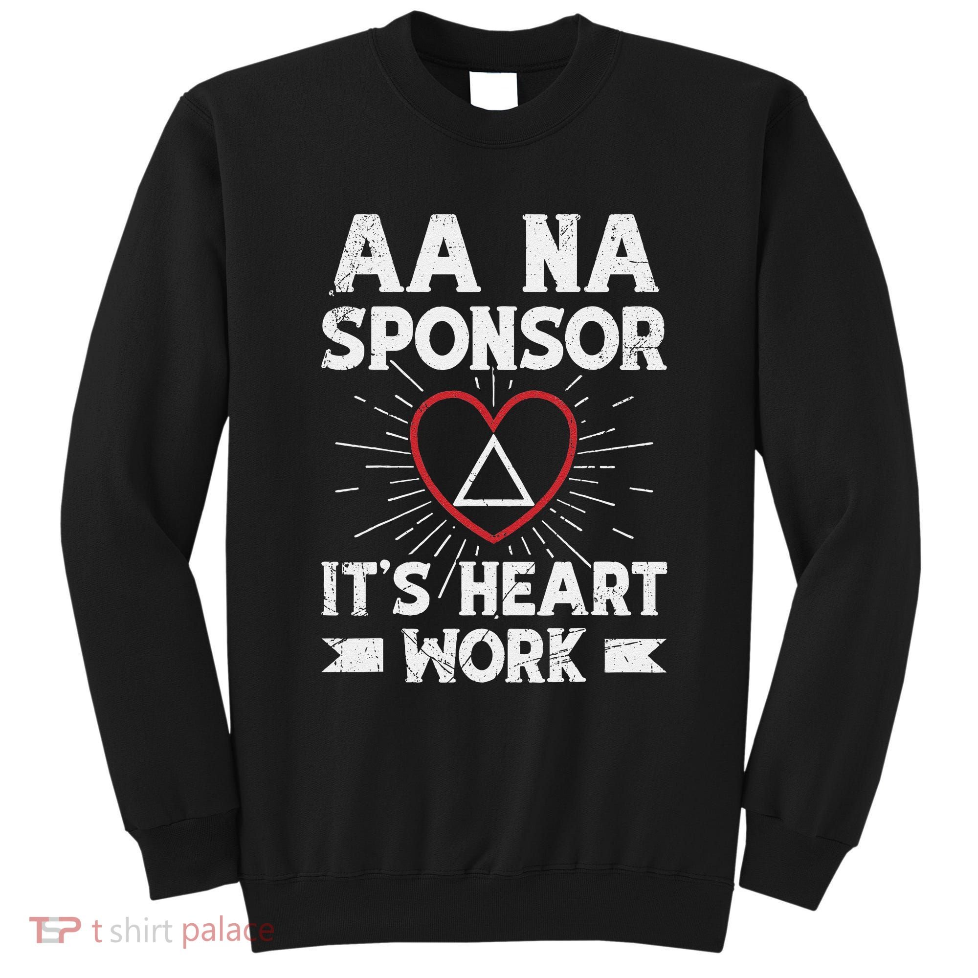 Aa Sponsorship Alcoholics Anonymous Sobriety Aa Na Sponsor Sweatshirt