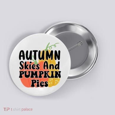 Autumn Skies And Pumpkin Pies Cute Button