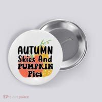 Autumn Skies And Pumpkin Pies Cute Button thumb 0