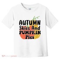 Autumn Skies And Pumpkin Pies Cute Toddler T-Shirt thumb 0