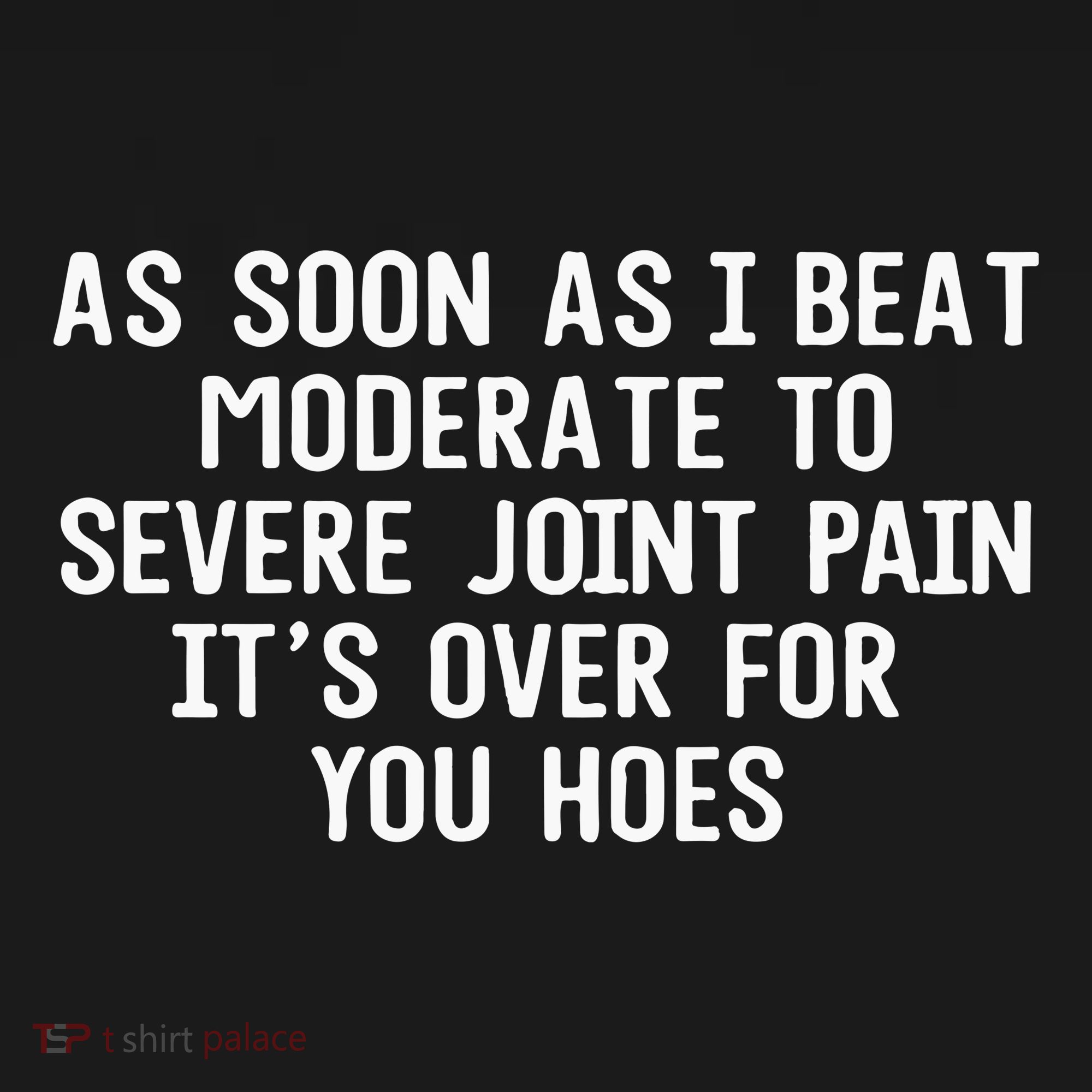 As Soon As I Beat Moderate To Severe Joint Pain It’S Over For You Hoes Apron