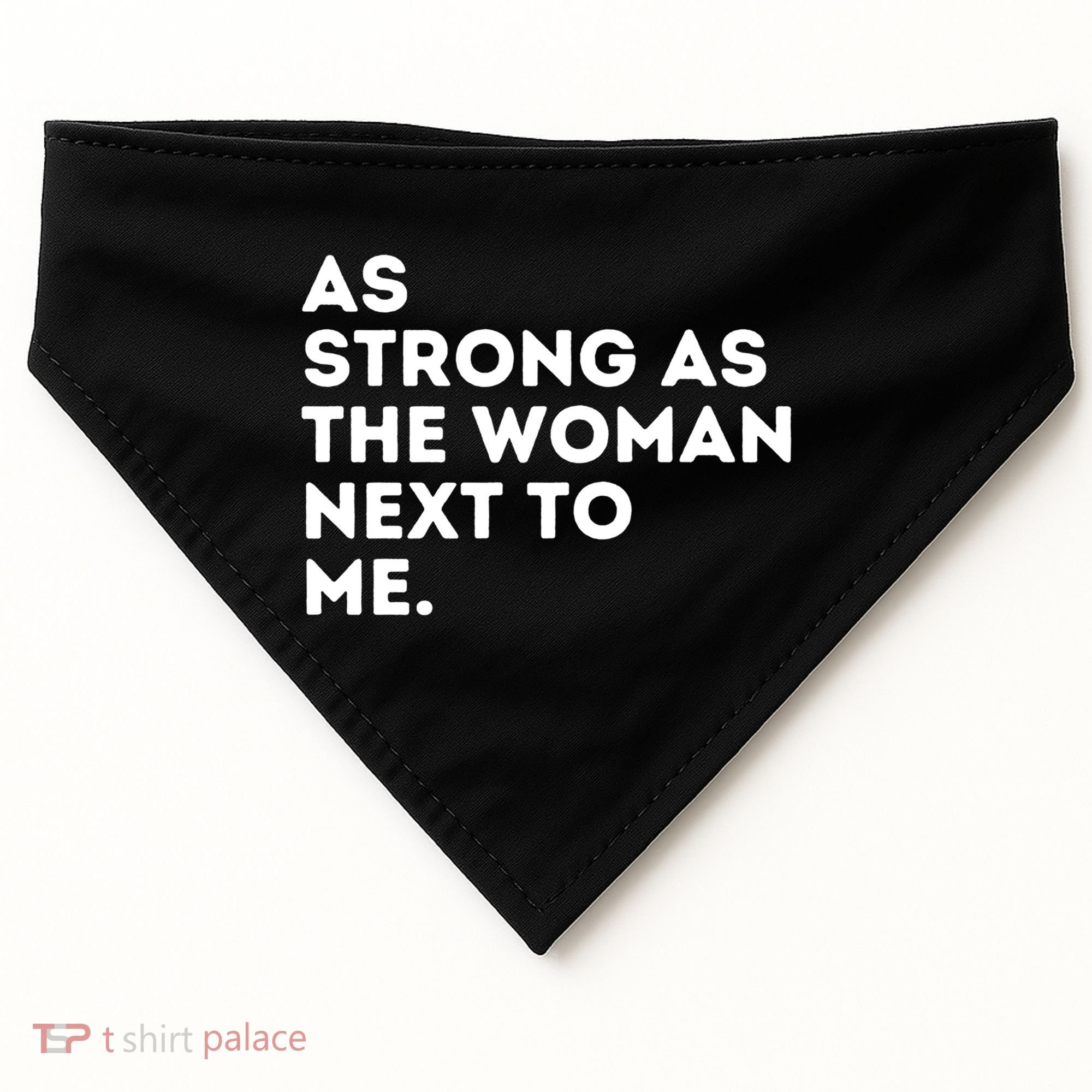 As Strong As The Woman Next To Me Gift Cool Feminism Feminist Gift USA-Made Doggie Bandana
