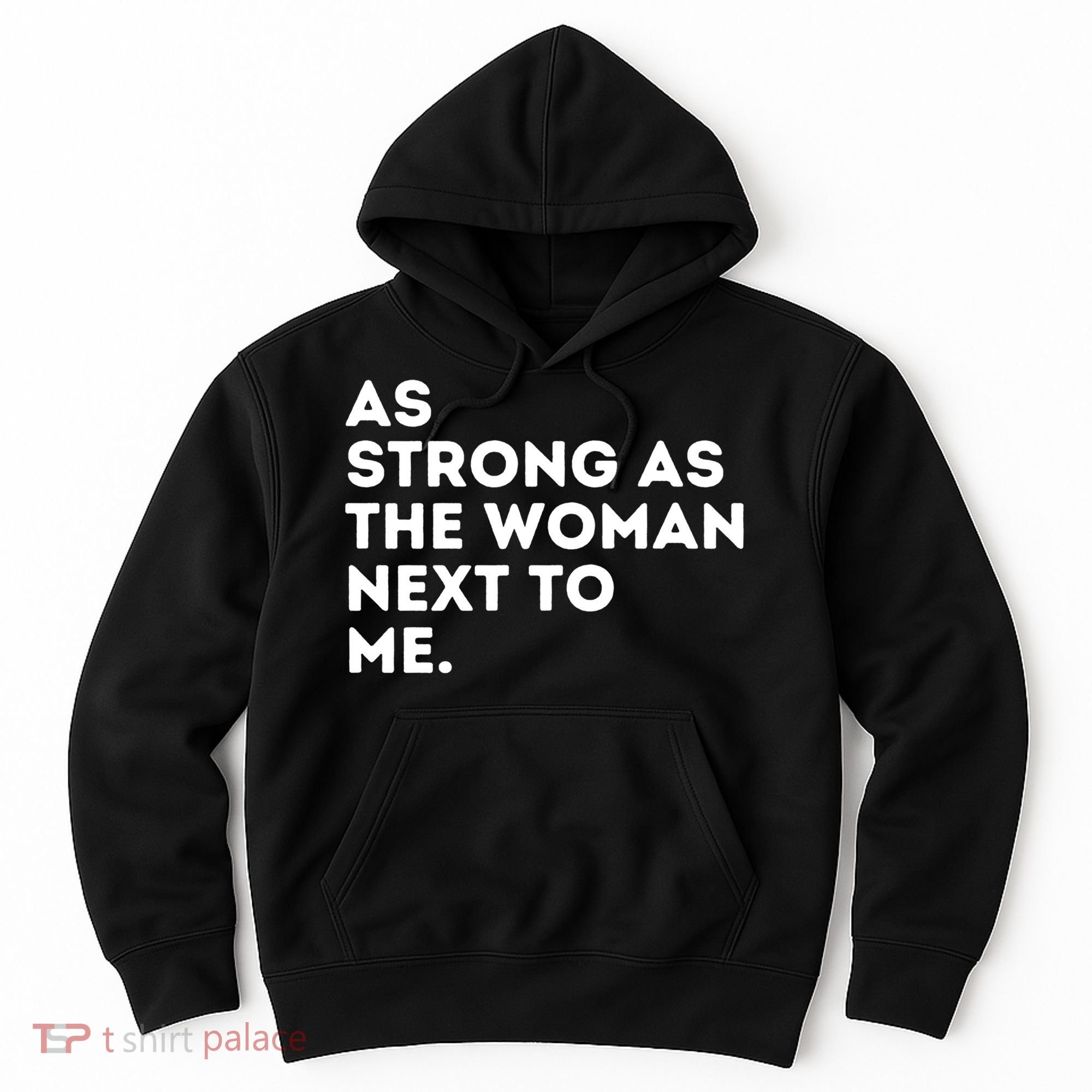 As Strong As The Woman Next To Me Gift Cool Feminism Feminist Gift Hoodie